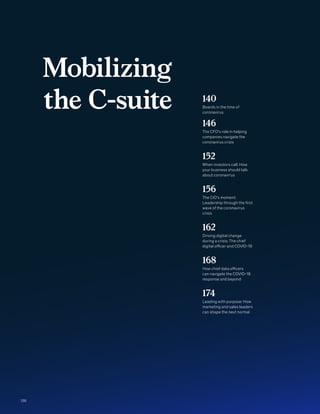 Mobilizing
the C-suite 140
Boards in the time of
coronavirus
146
The CFO’s role in helping
companies navigate the
coronavirus crisis
152
When investors call: How
your business should talk
about coronavirus
156
The CIO’s moment:
Leadership through the first
wave of the coronavirus
crisis
162
Driving digital change
during a crisis: The chief
digital officer and COVID-19
168
How chief data officers
can navigate the COVID-19
response and beyond
174
Leading with purpose: How
marketing and sales leaders
can shape the next normal
138
 