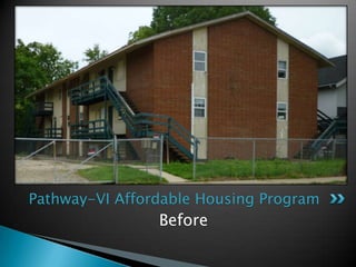 Before,[object Object],Pathway-VI Affordable Housing Program,[object Object]