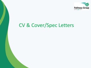 CV & Cover/Spec Letters
 
