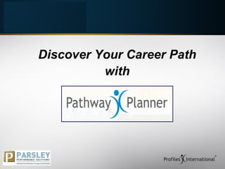 Discover Your Career Path
          with
 