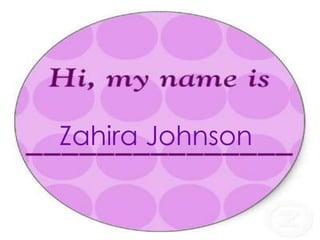 Zahira Johnson
 
