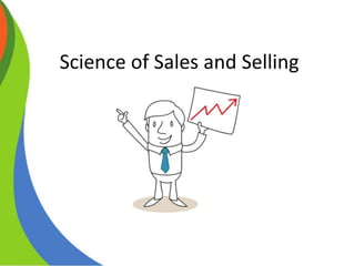 Science of Sales and Selling
 