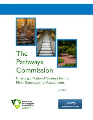 The
Pathways
Commission
Charting a National Strategy for the
Next Generation of Accountants
                            July 2012
 