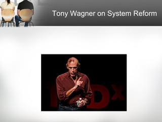 Tony Wagner on System Reform
 