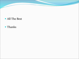  All The Best
 Thanks
 