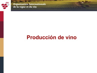 Producción de vino
 