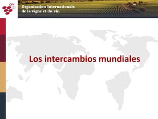 Los intercambios mundiales
 