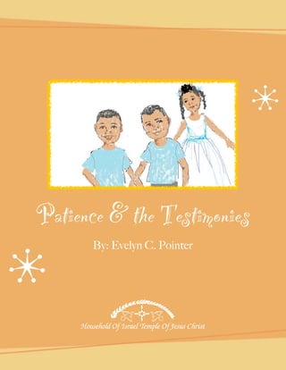 Patience & the Testimonies
      By: Evelyn C. Pointer
 