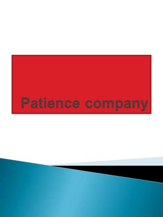Patience company