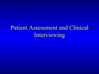Patient Assessment and Clinical Interviewing 