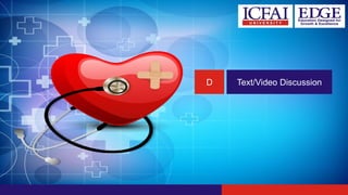 D Text/Video Discussion
 