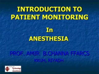 INTRODUCTION TO PATIENT MONITORING ,[object Object],[object Object],[object Object],[object Object]