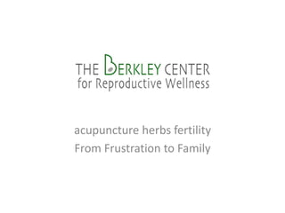 acupuncture herbs fertility
From Frustration to Family
 