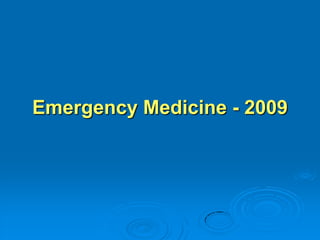 Emergency Medicine - 2009
 