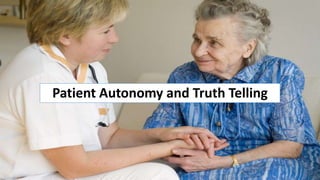Patient Autonomy and Truth Telling
 