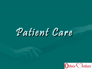 Patient CarePatient Care
 