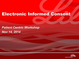 Electronic Informed Consent
Patient Centric Workshop
Nov 14, 2014