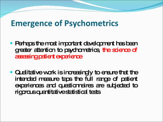 Emergence of Psychometrics

 P rha s the m s im o nt d ve p e ha b e
   e p         o t p rta e lo m nt s e n
 g a r a ntio to p yc m tric , the s ie e o
  re te tte n      s ho e s         c nc f
 a s s ingp tie e e nc
  ses      a nt xp rie e

 Qua tive w rk is inc a ing to e ure tha the
     lita   o         re s ly    ns      t
 inte e m a ure ta s the full ra e o p tie
     nd d e s      p            ng f a nt
 e e nc s a q s nna s a s je te to
  xp rie e nd ue tio ire re ub c d
 rig ro q ntita s tis a te ts
    o us ua    tive ta tic l s
 
