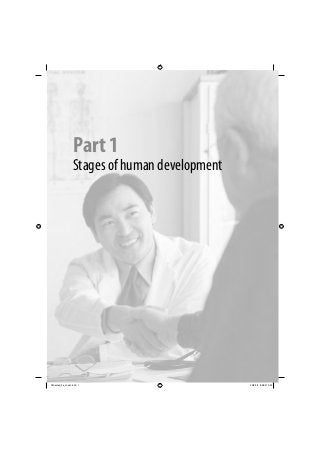 Part 1
Stages of human development
Patiented_5e_chap1.indd 1Patiented_5e_chap1.indd 1 20/8/09 8:58:21 AM20/8/09 8:58:21 AM
 