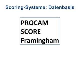 Scoring-Systeme: Datenbasis PROCAM SCORE Framingham 