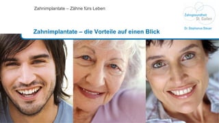 Zahnimplantate – Zähne fürs Leben Zahnimplantate – die Vorteile auf einen Blick 