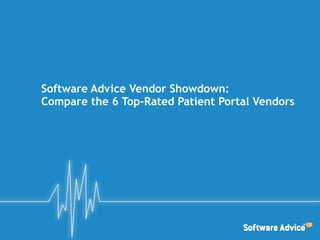 Software Advice Vendor Showdown:
Compare the 6 Top-Rated Patient Portal Vendors
Screenshots and reviews of the best patient portals
 