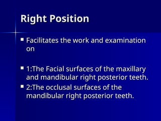 Inside Right Position Patient Position dental lecture new lec.ppt