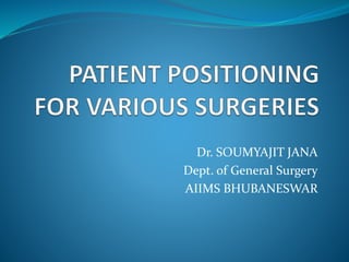 Dr. SOUMYAJIT JANA
Dept. of General Surgery
AIIMS BHUBANESWAR
 