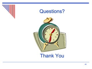 Questions?
40
Thank You
 