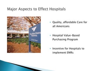 Quality, affordable Care for all Americans Hospital Value-Based Purchasing Program Incentive for Hospitals to implement EMRs 