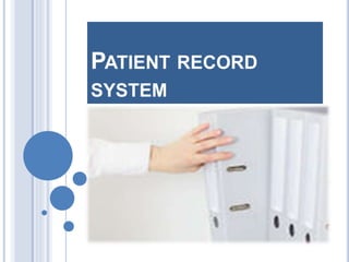 PATIENT RECORD 
SYSTEM 
 