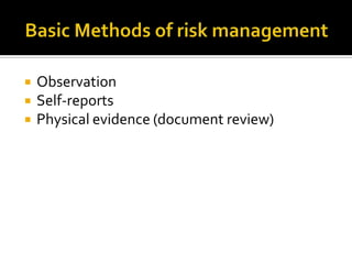    Observation
   Self-reports
   Physical evidence (document review)
 