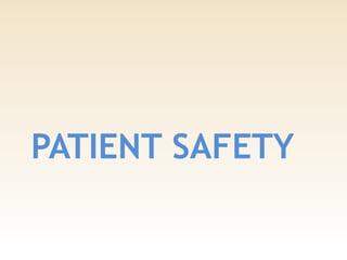PATIENT SAFETY
 