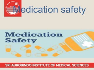 Medication safety
 