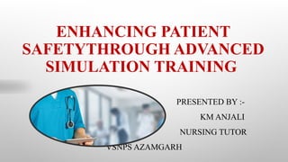 Enhancing Patient Safety Through Advanced Simulation Training in ...