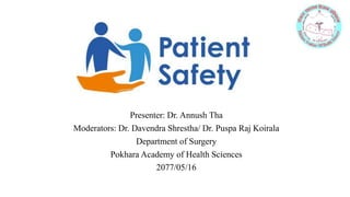 Presenter: Dr. Annush Tha
Moderators: Dr. Davendra Shrestha/ Dr. Puspa Raj Koirala
Department of Surgery
Pokhara Academy of Health Sciences
2077/05/16
 