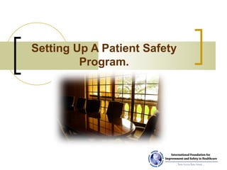 Setting Up A Patient Safety Program. 