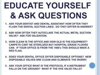 Patients Guide To Dental Suction Safety and Your Health | PPTX