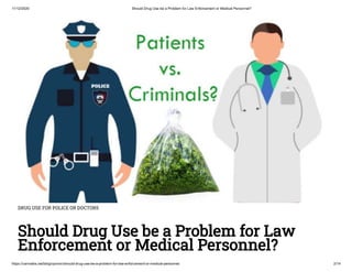Patients or Criminals - Should Drug Use be a Police or Medical Problem?