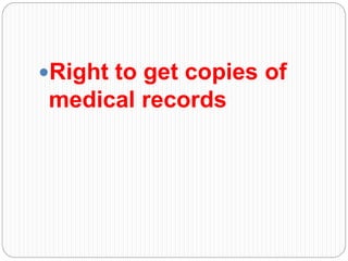 Right to get copies of
medical records
 