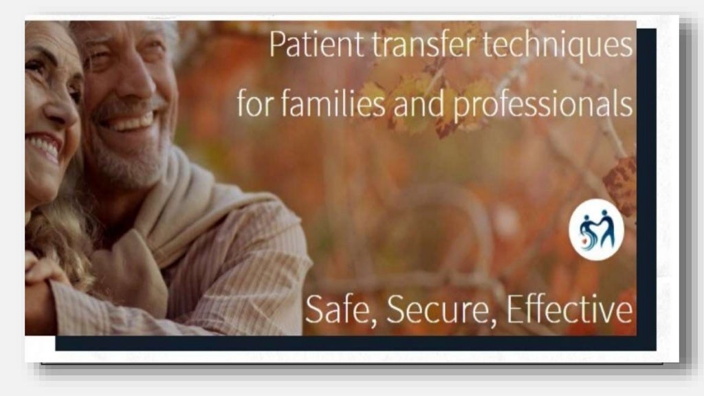 Patient Transfer Techniques For Families And Professionals