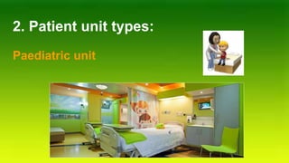 2. Patient unit types:
Paediatric unit