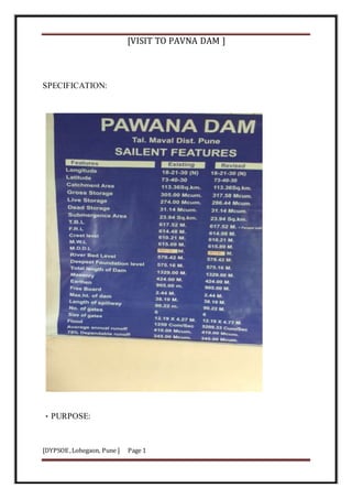 [VISIT TO PAVNA DAM ]
[DYPSOE ,Lohegaon, Pune ] Page 1
SPECIFICATION:
PURPOSE:
 