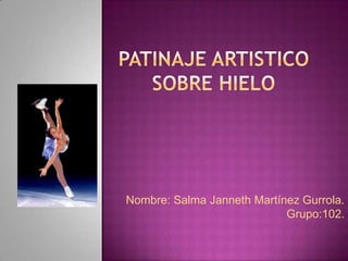 Nombre: Salma Janneth Martínez Gurrola.
Grupo:102.

 