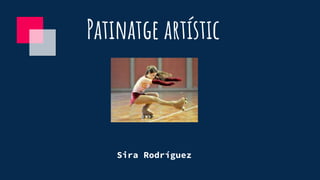 Patinatge artístic
Sira Rodríguez
 