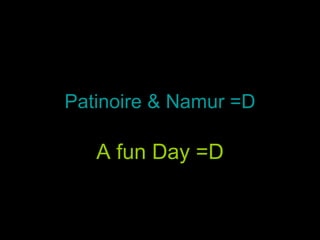 Patinoire & Namur =D A fun Day =D 