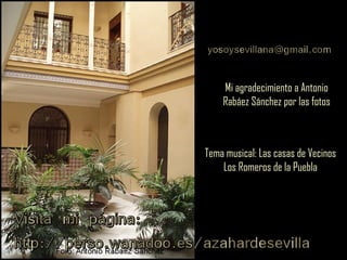 Tema musical: Las casas de Vecinos Los Romeros de la Puebla Mi agradecimiento a Antonio Rabáez Sánchez por las fotos 
