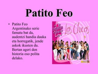 Patito Feo ,[object Object]