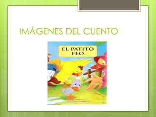 IMÁGENES DEL CUENTO
 