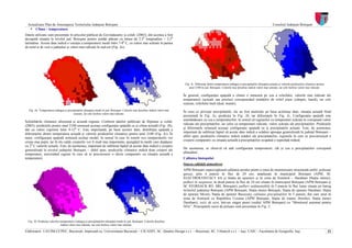 Actualizare Plan de Amenajarea Teritoriului Judeţean Botoşani                                                                                                                                              Consiliul Judeţean Botoşani
       Clima – temperatura
Datele utilizate sunt prezentate în articolul publicat de Govindasamy şi colab. (2003); din acestea a fost
decupată situaţia la nivelul jud. Botoşani pentru unităţi pătrate cu latura de 2,50 longitudine × 2,50
latitudine. Aceste date indică o variaţie a temperaturii medii între 7-90 C, cu valori mai scăzute în partea
de nord şi de vest a judeţului şi valori mai ridicate în sud-est (Fig. 3a).




                                                                                                                               Fig. 3c. Diferenţe dintre temperatura (stânga) şi precipitaţiile (dreapta) actuale şi valorile predicţiilor climatice pentru
                                                                                                                                  anul 2100 în jud. Botoşani. Culorile mai deschise indică valori mai scăzute, iar cele închise valori mai ridicate.

                                                                                                                              În general, configuraţia spaţială a climei o urmează pe cea a reliefului, valorile mai ridicate ale
                                                                                                                              temperaturii (actuale sau prezise) corespunzând unităţilor de relief joase (câmpie, luncă), iar cele
                                                                                                                              scăzute, reliefului înalt (deal, munte).
  Fig. 3a. Temperatura (stânga) şi precipitaţiile (dreapta) medii în jud. Botoşani. Culorile mai deschise indică valori mai
                                                                                                                              În ceea ce priveşte precipitaţiile, ele au fost analizate pe baza aceloraşi date, situaţia actuală fiind
                                        scăzute, iar cele închise valori mai ridicate.
                                                                                                                              prezentată în Fig. 3a, predicţia în Fig. 3b, iar diferenţele în Fig. 3c. Configuraţia spaţială este
                                                                                                                              asemănătoare cu cea a temperaturilor, în sensul că regiunilor cu temperaturi scăzute le corespund valori
Schimbările climatice afectează şi această regiune. Conform datelor publicate de Hijmans şi colab.
                                                                                                                              ridicate ale precipitaţiilor, iar celor cu temperaturi ridicate, valori scăzute ale precipitaţiilor. Predicţiile
(2005), predicţiile pentru anul 2100 urmează aceeaşi configuraţie spaţială ca şi clima actuală (Fig. 3b),
                                                                                                                              şi diferenţele urmează aceeaşi configuraţie spaţială ca şi precipitaţiile actuale. Este, de asemenea,
dar cu valori cuprinse între 9-120 C. Este importantă, pe baza acestor date, distribuţia spaţială a
                                                                                                                              important de subliniat faptul că aceste date indică o scădere aproape generalizată în judeţul Botoşani –
diferenţelor dintre temperatura actuală şi valorile predicţiilor climatice pentru anul 2100 (Fig. 3c). În
                                                                                                                              altfel spus, predicţiile climatice indică scăderi ale precipitaţiilor, regiunile în care se preconizează o
mare, configuraţia spaţială urmează acelaşi model, în sensul în care în zonele reci temperaturile vor
creşte mai puţin, iar în ele calde creşterile vor fi mult mai importante, ajungând la medii care depăşesc                     creştere comparativ cu situaţia actuală a precipitaţiilor ocupând o suprafaţă redusă.
cu 20 C valorile actuale. Este, de asemenea, important de subliniat faptul că aceste date indică o creştere
                                                                                                                              De asemenea, se observă că atât configuraţia temperaturii, cât şi cea a precipitaţiilor corespund
generalizată la nivelul judeţului Botoşani – altfel spus, predicţiile climatice indică doar creşteri ale
temperaturi, neexistând regiuni în care să se preconizeze o răcire comparativ cu situaţia actuală a                           altitudinii.
temperaturii.                                                                                                                 Calitatea biotopului
                                                                                                                              Starea calităţii atmosferei
                                                                                                                              APM Botoşani supraveghează calitatea aerului printr-o reţea de monitorizare structurată astfel: poluanţi
                                                                                                                              gazoşi, prin 4 puncte în flux de 24 ore, amplasate în municipiul Botoşani (APM, SC
                                                                                                                              ELECTROCONTACT SA şi Staţia de epurare) şi în zona de frontieră – Darabani (Staţia meteo);
                                                                                                                              pulberi în suspensie, în două puncte în flux de 24 ore situate în municipiul Botoşani (APM Botoşani şi
                                                                                                                              SC STORSACK RO. SRL Botoşani); pulberi sedimentabile în 5 puncte în flux lunar situate pe întreg
                                                                                                                              teritoriul judeţului Botoşani (APM Botoşani, Staţia meteo Botoşani, Staţia de epurare Darabani, Staţia
                                                                                                                              de epurare Săveni, Staţia de epurare Bucecea); calitatea precipitaţiilor în 3 puncte, din care unul în
                                                                                                                              zona de frontieră cu Republica Ucraina (APM Botoşani, Staţia de tratare Dorohoi, Staţia meteo
                                                                                                                              Darabani); oxizi de azot, într-un singur punct (sediul APM Botoşani) cu “Monitorul automat pentru
                                                                                                                              NOx”. Principalele surse de poluare sunt prezentate în Fig. 5.



  Fig. 3b. Predicţia valorilor temperaturii (stânga) şi precipitaţiilor (dreapta) medii în jud. Botoşani. Culorile deschise
                               indică valori mai ridicate, iar cele închise valori mai scăzute.

Elaboratori: UAUIM-CCPEC, Bucureşti, împreună cu, Universitatea Bucureşti – CICADIT, SC. Quattro Design s.r.l. – Bucureşti, SC. Urbatech s.r.l. – Iaşi, UAIC - Facultatea de Geografie, Iaşi,                                                                 22
 